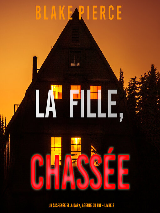 Title details for La fille, chassée by Blake Pierce - Available